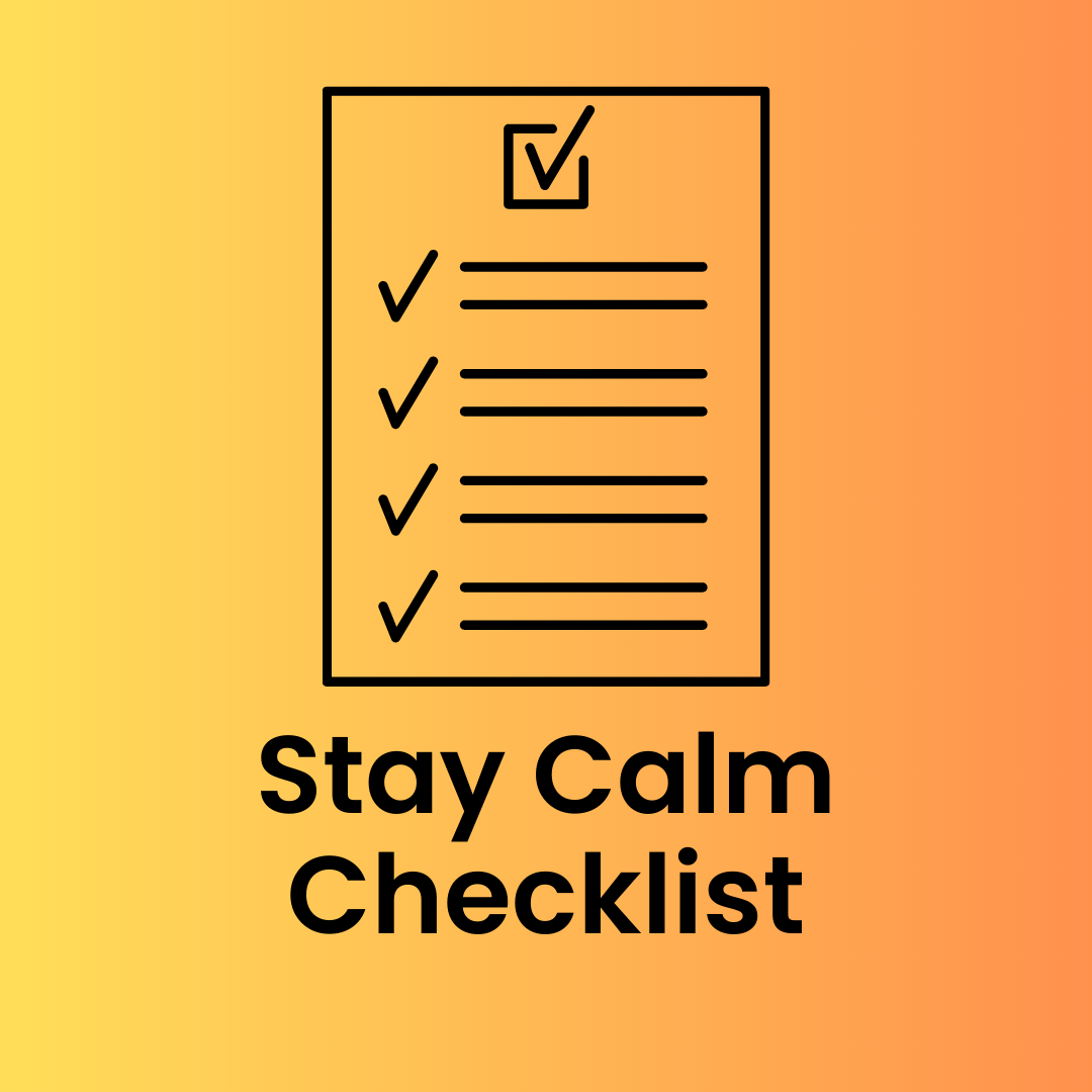 Stay Calm Checklist – A list of steps to help manage emotional regulation in stressful situations.