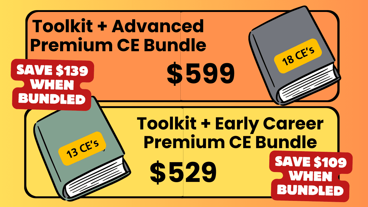 Pricing comparison graphic for Toolkit + CE Bundles – $599 for Advanced (18 CEs), $529 for Early Career (13 CEs), with ‘Save When Bundled’ callouts