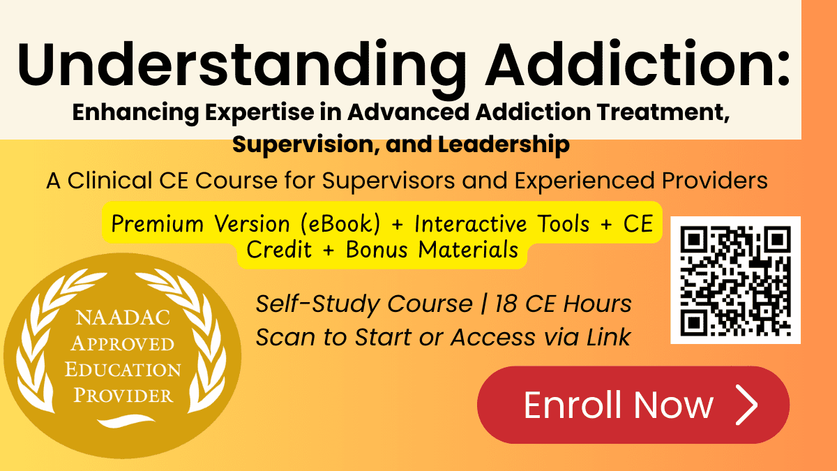 Banner for Understanding Addiction Advanced CE Course – 18 CE Hours with NAADAC accreditation for experienced providers