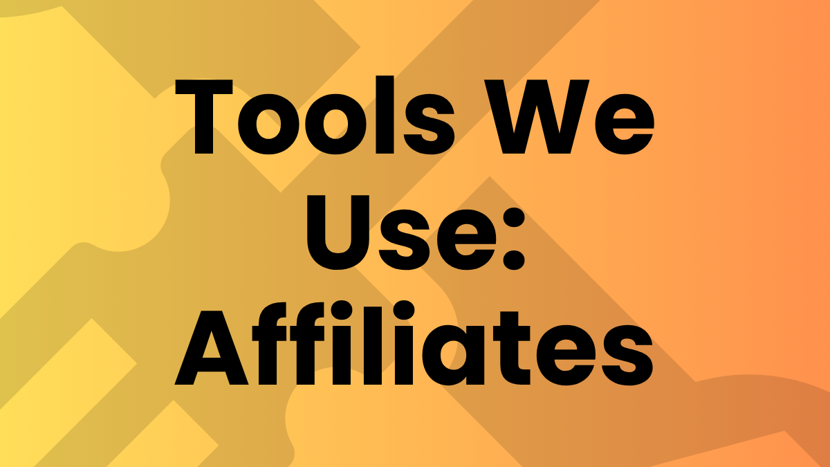 Banner that reads 'Tools We Use: Affiliates' in bold black font over a yellow-orange background with abstract shapes. Represents affiliate tools recommended by The Underrated Superhero platform.