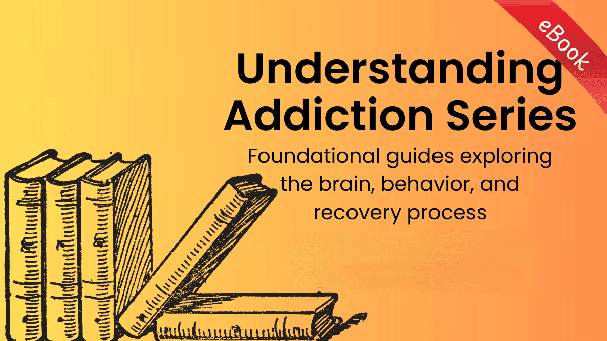 Illustrated banner showing stacked books and a red "eBook" ribbon in the corner. Text reads: "Understanding Addiction Series – Foundational guides exploring the brain, behavior, and recovery process." A red button says, "View Series.