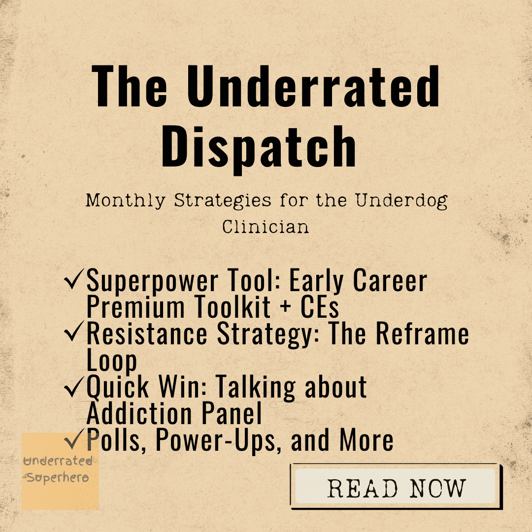 Square beige newsletter preview graphic with the title "The Underrated Dispatch – Monthly Strategies for the Underdog Clinician." Bullet points list: ✓ Superpower Tool: Early Career Premium Toolkit + CEs ✓ Resistance Strategy: The Reframe Loop ✓ Quick Win: Talking About Addiction Panel ✓ Polls, Power-Ups, and More Bottom right shows a "READ NOW" button, and bottom left features the Underrated Superhero logo.