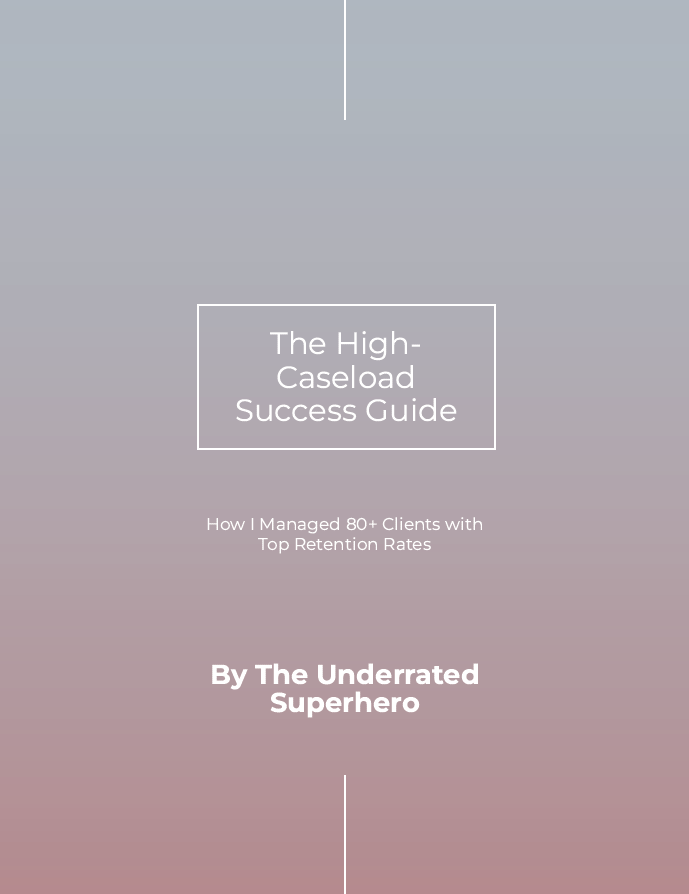 Cover of a professional guide titled The High Caseload Success Guide How I Managed 80+ Clients with Top Retention Rates by The Underrated Superhero The background features a smooth vertical gradient from cool gray to muted mauve with minimalist white text and clean rectangular outlines framing the title