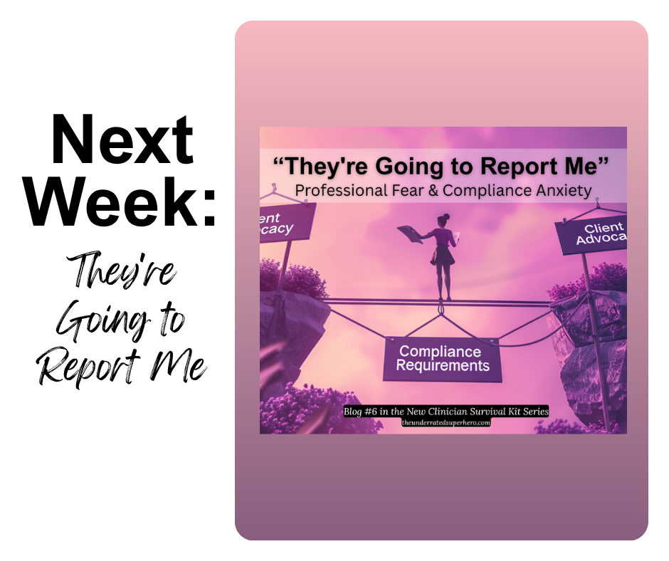 Announcement graphic reading ‘Next Week: They’re Going to Report Me,’ promoting an upcoming blog in The Underrated Superhero’s New Clinician Survival Kit Series focused on professional fear and setting boundaries with clients.