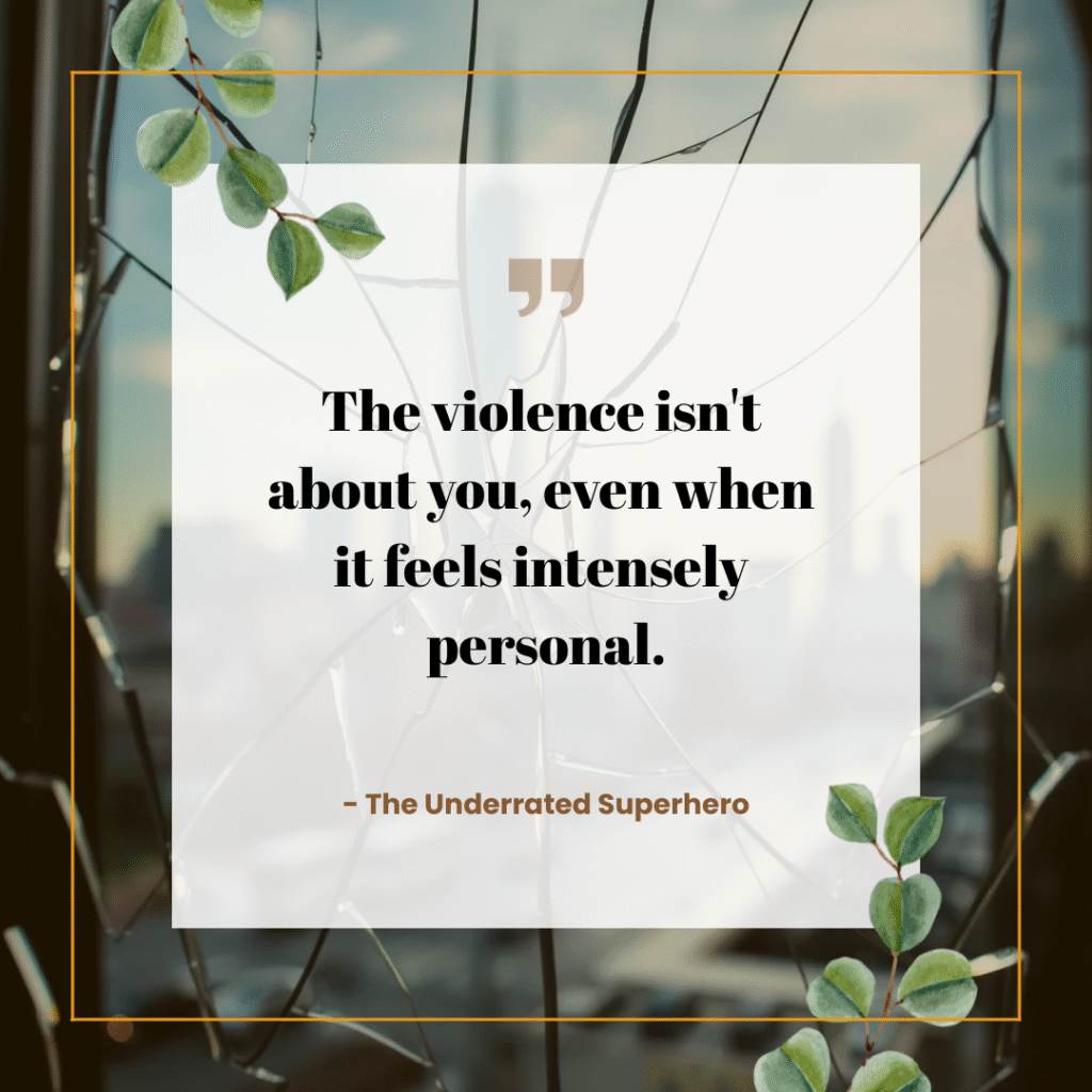 Quote graphic: The violence isn't about you, even when it feels intensely personal - validating message for therapists experiencing client aggression (aggession easily interpreted as "my client hates me.")