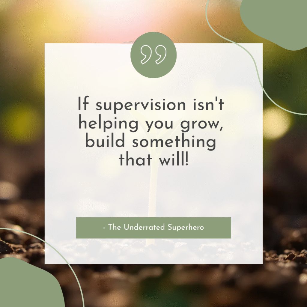 Inspirational quote encouraging growth beyond formal supervision, emphasizing alternative support alongside clinical supervision for new counselors.