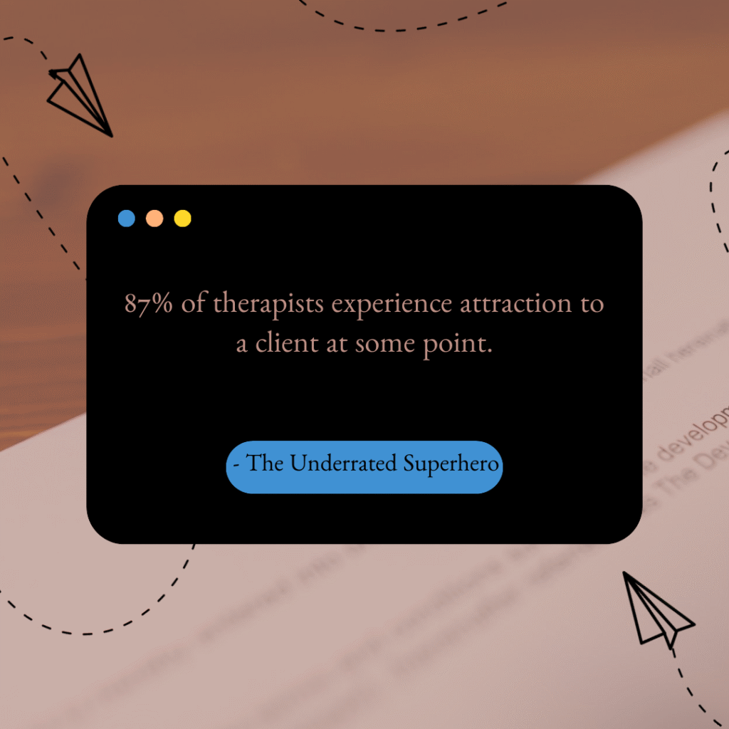 Quote graphic stating that many clinicians experience Therapist Attraction to Client at some point, emphasizing normalization and ethical awareness.