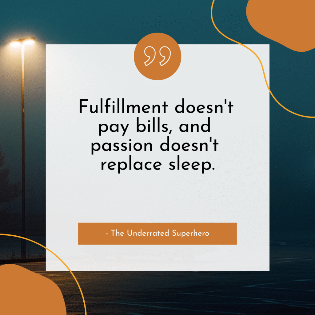 Quote graphic with a night streetlight background reading Fulfillment doesn't pay bills, and passion doesn't replace sleep,” supporting a reflection on “i want to quit” decisions and career burnout.