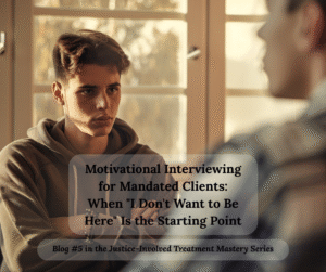 Motivational Interviewing for Mandated Clients blog header showing a young client sitting across from a clinician in a therapy session with the title When I Dont Want to Be Here Is the Starting Point