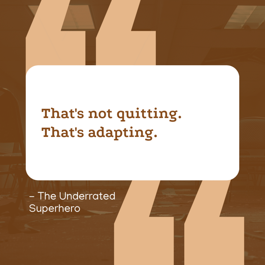 Bold quote graphic stating That's not quitting. That's adapting,” reframing the “i want to quit” feeling as growth and strategic change rather than failure.
